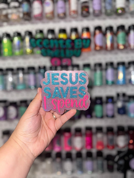 Jesus Saves I Spend