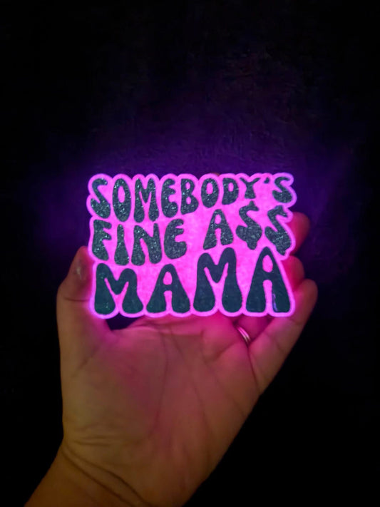 Somebody’s Fine A*S Mama